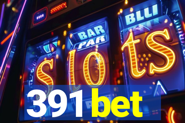 391 bet